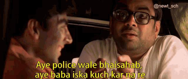 a man with glasses is talking to another man and the caption says aye police wale bhaisahab aye baba iska kuch kar na re