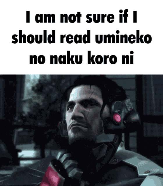 a picture of a man with the words i am not sure if i should read umineko no naku koro ni below him