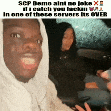 scp demo aint no joke if i catch you lacking in one of these servers it 's over .