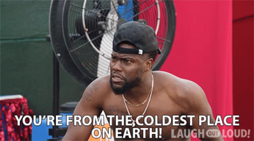 Youre From The Coldest Place On Earth Kevin Hart GIF - Youre From The Coldest Place On Earth Kevin Hart Lol Network GIFs