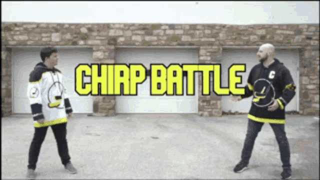 two men are standing in front of a garage with the words chirp battle written on the wall