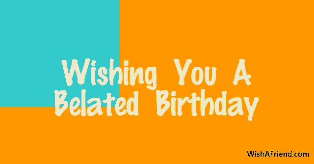a wishing you a belated birthday card with wishafriend.com on the bottom