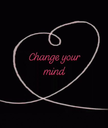 Change Your Mind Heart GIF - Change Your Mind Heart Love GIFs