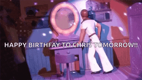 a man is standing in front of a mirror with the words `` happy birthday to chris tomorrow ! ''