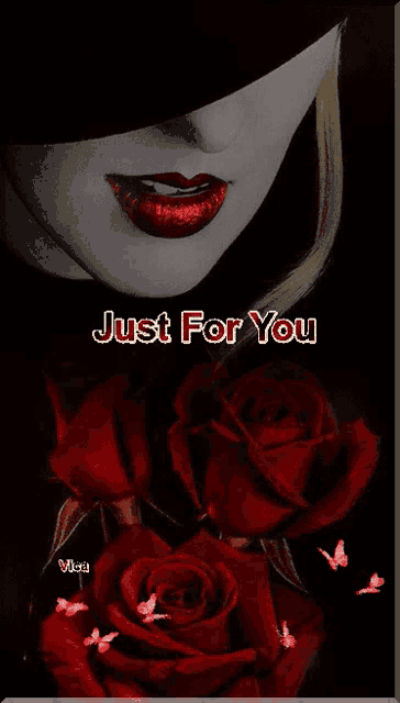 a woman with red lips is surrounded by red roses and the words just for you above her