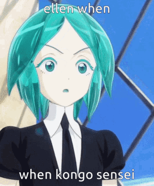 a picture of a girl with green hair and a caption that says ellen when when kongo sensei