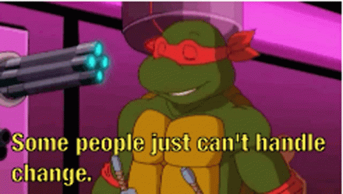 Tmnt Raphael GIF - Tmnt Raphael Some People Just Cant Handle Change GIFs
