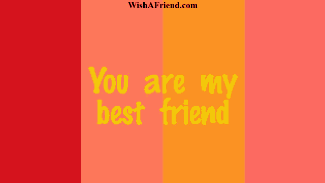 a red and orange background with the words " you are my best friend "