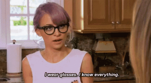 a woman wearing glasses says `` i wear glasses , i know everything '' .