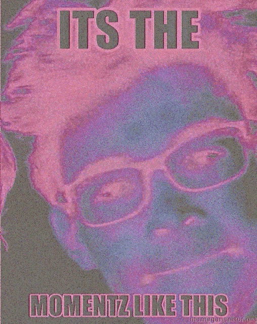 a poster that says it 's the momentz like this with a picture of a man wearing glasses