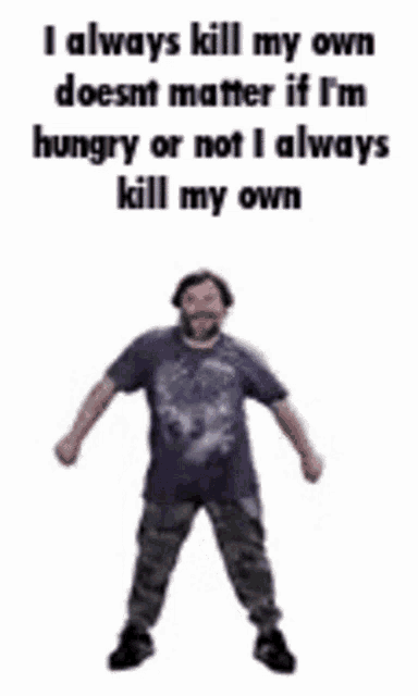 a man is standing in front of a white background and says i always kill my own doesnt matter if im hungry or not