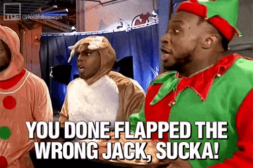 a man in an elf costume says you done flapped the wrong jack sucka