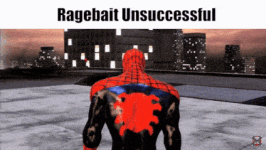 a spiderman standing on a roof with the words ragebait unsuccessful below him