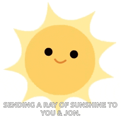 a cartoon sun with a smiling face and the words `` sending a ray of sunshine to you and jon '' .
