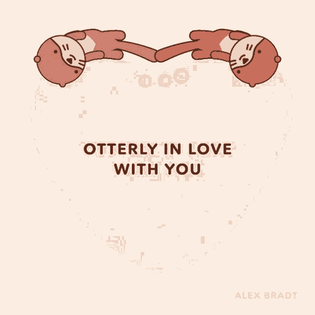 two otters pointing at each other with the words otterly in love with you