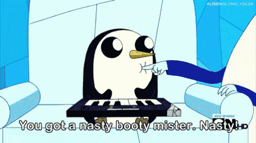 a cartoon of a penguin that says you got a nasty booty mister