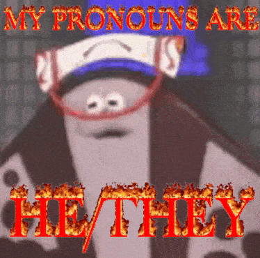 a cartoon character with the words my pronouns are hi / they