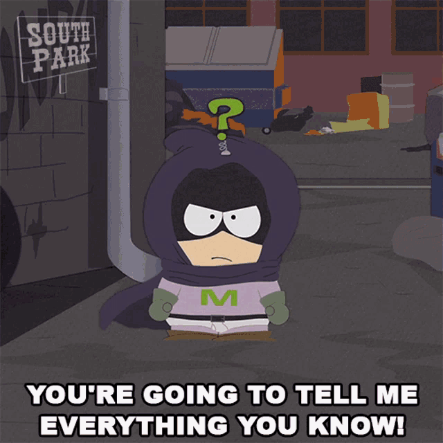 Youre Going To Tell Me Everything You Know Mysterion GIF - Youre Going To Tell Me Everything You Know Mysterion South Park GIFs