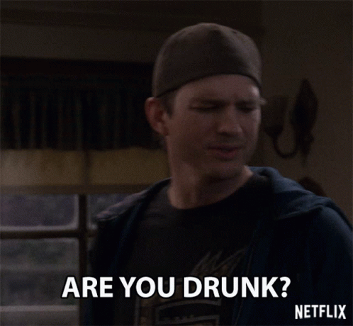Are You Drunk Intoxicated GIF - Are You Drunk Intoxicated Drunk GIFs