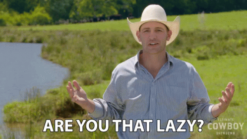 Are You That Lazy Cody Brewer GIF - Are You That Lazy Cody Brewer Ultimate Cowboy Showdown GIFs