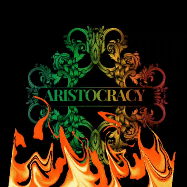 aristocracy is written on a black background with flames surrounding it