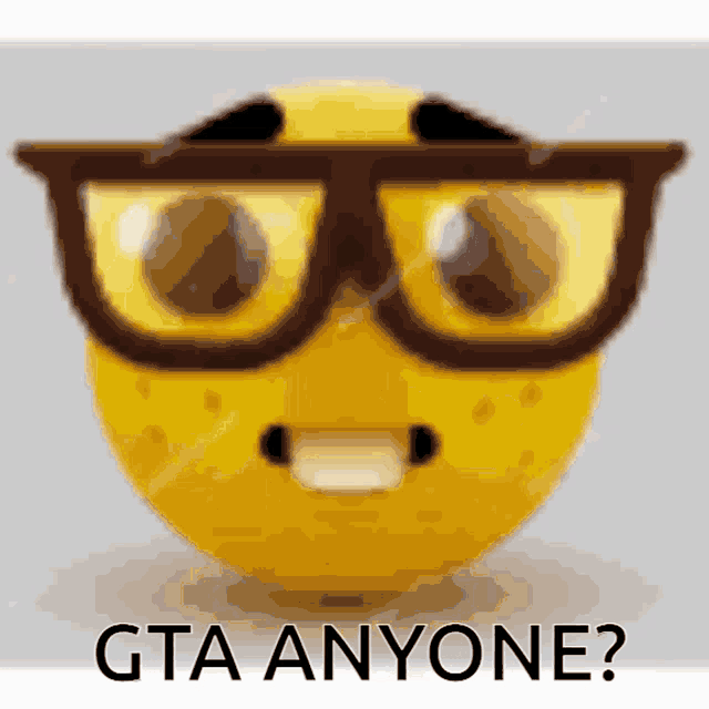 a smiley face with glasses and the words " gta anyone " below it