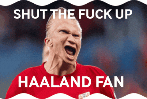 a picture of a soccer player with the words shut the fuck up haaland fan below him