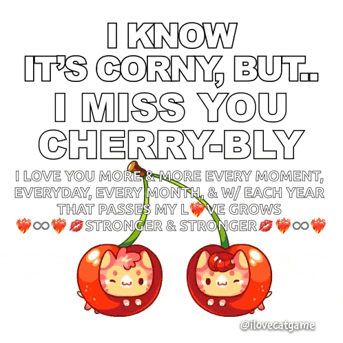 a poster that says i know it 's corny but i miss you cherry bly