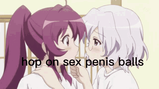 a couple of anime girls kissing with the words hop on sex penis balls below them