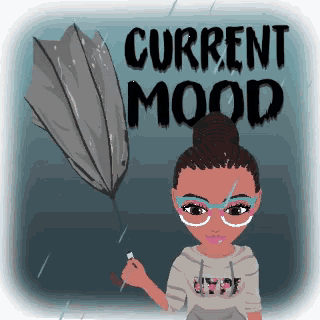 a cartoon of a girl holding an umbrella with the words current mood written above her