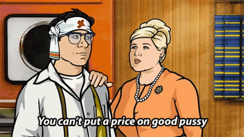 Pam Poovey You Cant Put A Price On Good Pussy GIF - Pam Poovey You Cant Put A Price On Good Pussy Archer GIFs