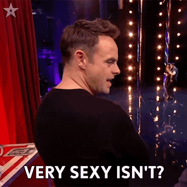 Very Sexy Isnt Ant Mcpartlin GIF - Very Sexy Isnt Ant Mcpartlin Britains Got Talent GIFs