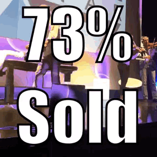a sign that says 73 % sold with people playing instruments in the background