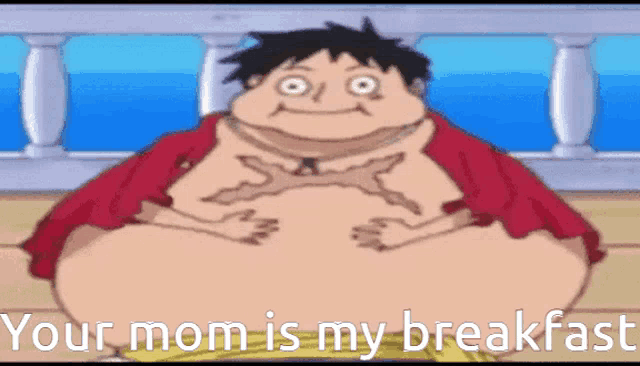 a cartoon of a fat man with the words " your mom is my breakfast "
