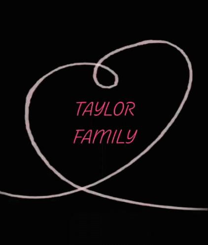 Taylor Family Love GIF - Taylor Family Love Heart GIFs