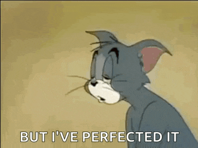 a cartoon cat is saying `` but i 've perfected it '' while holding a ball .