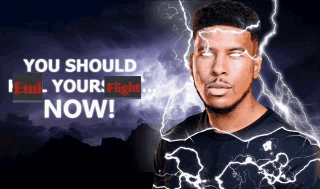 a man with lightning bolts coming out of his eyes and the words you should end your flight now