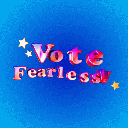 Vote Fearlessly Vote GIF - Vote Fearlessly Vote Fearless GIFs