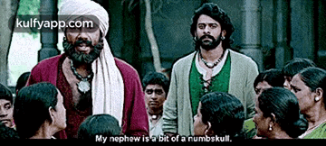 My Nephew Is A'Bit Of A Numbskull..Gif GIF - My Nephew Is A'Bit Of A Numbskull. Baahubali 2 Baahubali: The-conclusion GIFs
