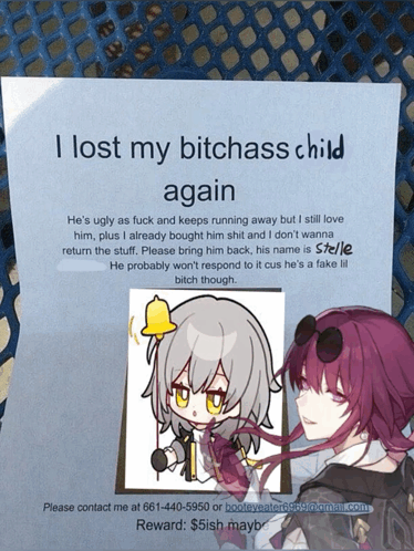 a paper that says " i lost my bitchass child again "