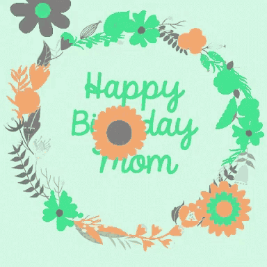 a wreath of flowers with the words happy birthday mom written on it