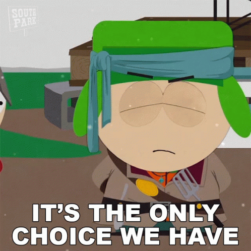 Its The Only Choice We Have Kyle Broflovski GIF
