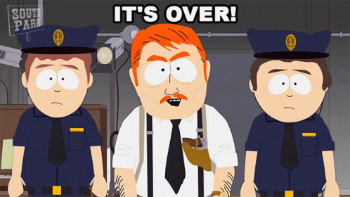Its Over Sergeant Harrison Yates GIF - Its Over Sergeant Harrison Yates South Park GIFs