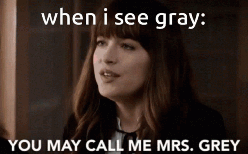 When I See Grey You May Call Me Mrs Grey GIF - When I See Grey You May Call Me Mrs Grey Anastasia Steele GIFs