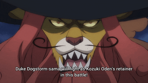 duke dogstorm-sama will fight as kozuki oden 's retainer in this battle