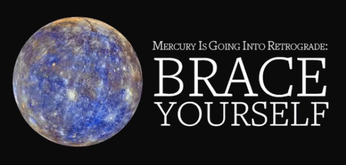 Mercury Retrograde Brace Yourself GIF - Mercury Retrograde Brace Yourself Scorpio GIFs