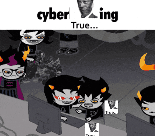 a group of trolls are looking at a computer screen with the words " cyber ing true " on the top
