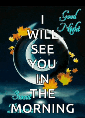 i will see you in the morning is written on a picture