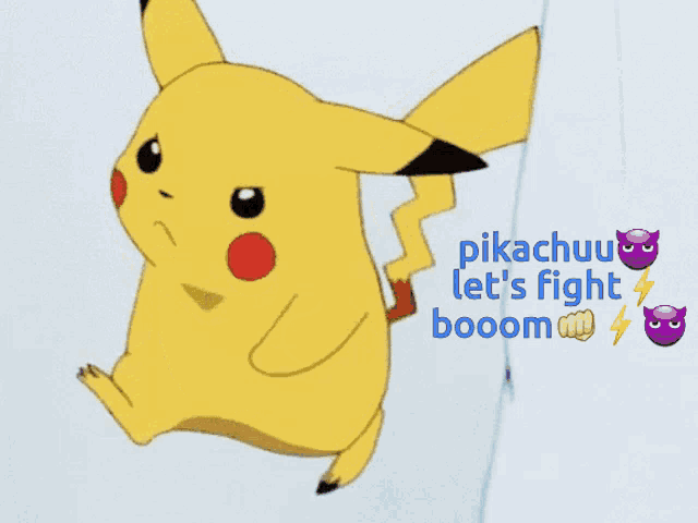 a pikachu with the words " pikachu let 's fight booom " on the bottom