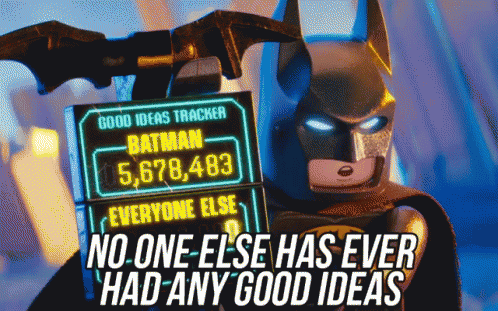 No One Else Ever Had Any Good Ideas GIF - Lego Batman Lego Batman Movie Good Ideas GIFs